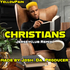 YellowPain Ft Josh_Da_Producer - Christians (Jerseyclub Remix)