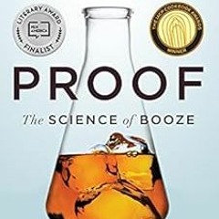 Read [EPUB KINDLE PDF EBOOK] Proof: The Science of Booze by Adam Rogers 💌