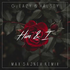G-Eazy & Halsey - Him & I(Dani Remix)