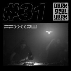 Dark Real Dark Podcast #31 - FFRW