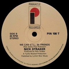 NICK STRAKER - We Can Still Be Friends (1984)