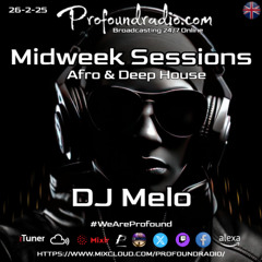 Midweek Sessions (Afro House) Feb 26 2025 - DJ Melo