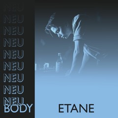 NEU/BODY RADIO 8: Etane