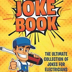 Access EPUB 🗃️ Jokes For Electricians: Funny Electrician Jokes, Puns and Stories by