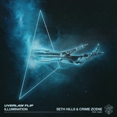 Seth Hills & Crime Zcene - Illumination feat. Alba (Uverlaw Flip)