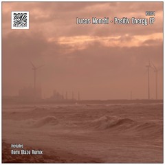 Lucas Monchi - Positiv Energy (Remi Blaze Remix)