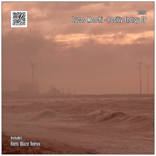 Lucas Monchi - Positiv Energy (Remi Blaze Remix)