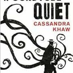 [Download] EBOOK 📮 A Song for Quiet (Persons Non Grata, 2) by Cassandra Khaw EPUB KI