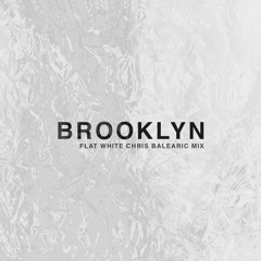 Demons Of Ruby Mae - Brooklyn (Flat White Chris Balearic Mix)