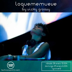 LOQUEMEMUEVE RADIO SHOW 012 BY VICKY GROOVY (DJ SET)