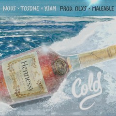 COLD - Nous, Tosone & Ysam (Olxs & Maleable)