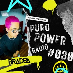PURO POWER RADIO 030 // BRADBA