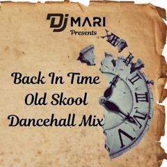 Back In Time Old Skool Dancehall Mix | @DJMARIUK🇯🇲⏯