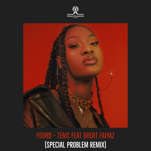 Tems - Found Feat. Brent Faiyaz (Special Problem Remix)