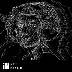 NENE H - iN Podcast 019 [live cut from MƏRD 21.SEP.24]