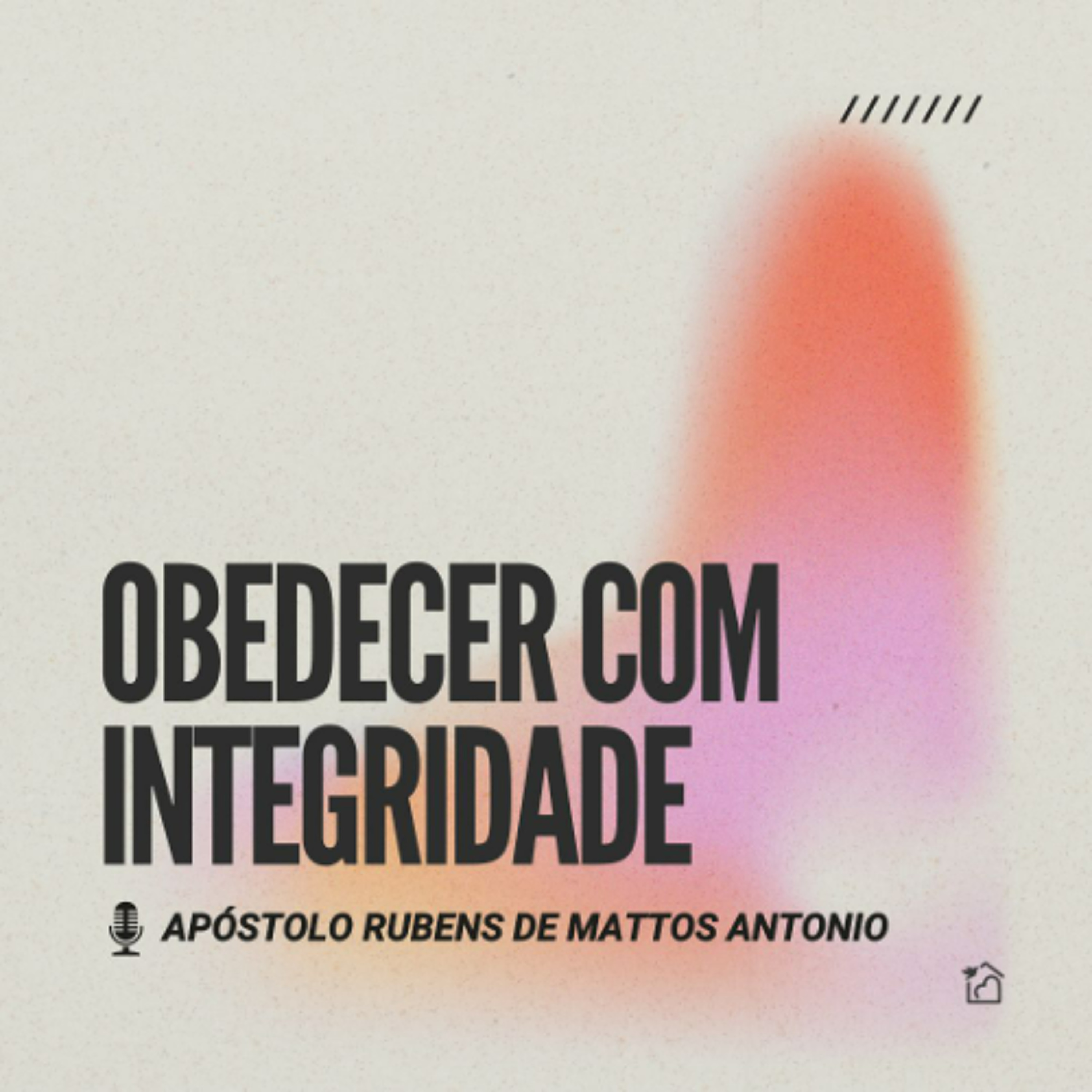 Obedecer com Integridade - Ap Rubens de Mattos Antonio 26/04/2026 episode artwork