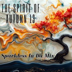 The Spirit Of Autumn 13 - Sparkless In Da Mix