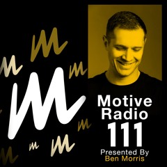 Motive Radio 111 - Presented by Ben Morris