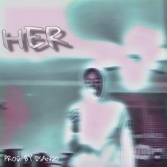 Her (Prod. By DSANDO)