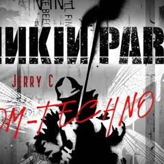 LINKIN PARK-IN THE END (Techno/EDM) [Jerry C Remix]