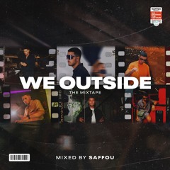 'We Outside' The Mixtape by Saffou
