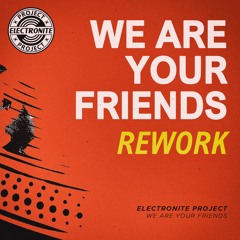 We Are Your Friends Rework