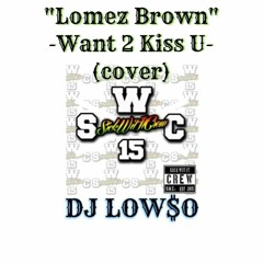 DJ LO$ - Lomes Brown Kiss Cover SWCrewRemix