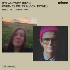It's Whitney, Bitch : Whitney Weiss & Vicki Powell  - 27 Octobre 2021