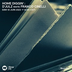 HOME DIGGIN' :  D'Julz Invite Franco Cinelli - 10 Juin 2023