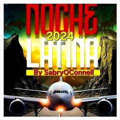 Noche Latina 2024 By SabryOConnell