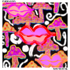 PARMAJAWN - NOW WE FUNK