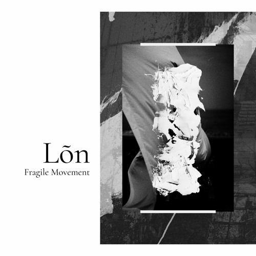 Lõn - Fragile Movement EP [FAUT035]