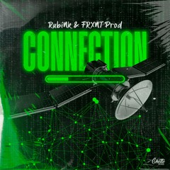 RubiNk & FRXNT Prod - Connection