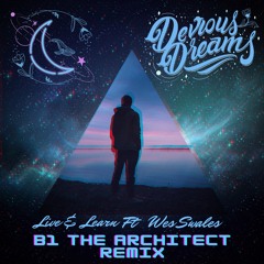 Live & Learn Ft Wes Swales - B1 The Architect Remix