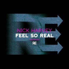 Nick Harvey - "Feel So Real" (Rejoin Records)