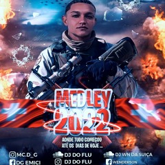 MC DG DA SUIÇA = MEDLEY 2022 DA ONDE TUDO COMEÇO ATE HOJE ( DJ'S WN DA SUIÇA & DU FLU )
