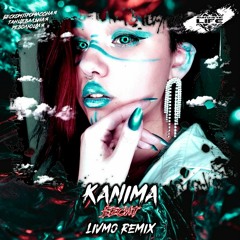 KANIMA - Бесит (Livmo Remix)