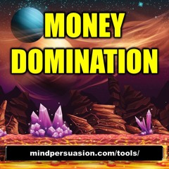 Money Domination