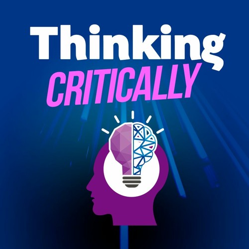 #13: Critical Thinking: What is it and How to Use It