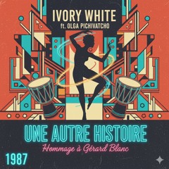 Ivory White ft Olga Pichivatcho - Une autre histoire