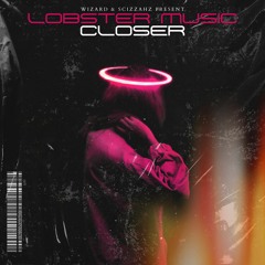 Lobster Music - Closer