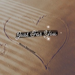 Just For You