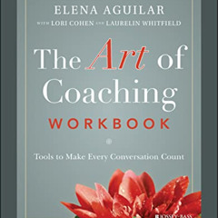 [Read] EBOOK 💘 The Art of Coaching Workbook: Tools to Make Every Conversation Count