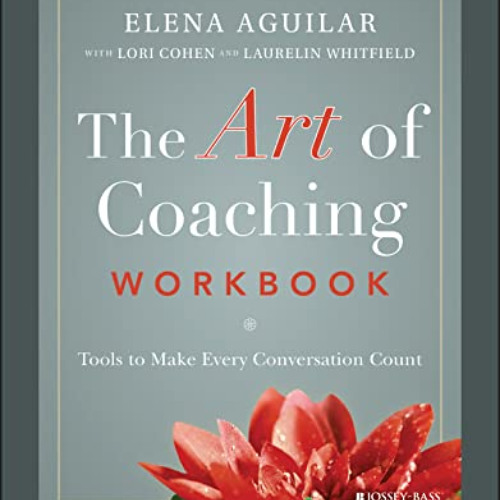 Get PDF 💏 The Art of Coaching Workbook: Tools to Make Every Conversation Count by  E