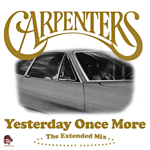 Carpenters - Yesterday Once More (Philthy Fun Extended Mix)