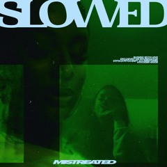 DaniLeigh - Mistreated (feat. Queen Naija) 𝗦𝗟𝗢𝗪𝗘𝗗