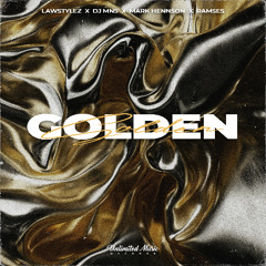 Lawstylez x DJ MNS x Mark Hennson x Ramses - Golden (Edit)