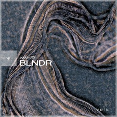 vurt podcast 85 - BLNDR