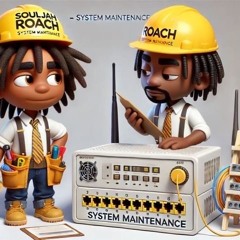 Souljah Roach - System Maintenance