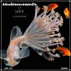 juSt b ▪️ Undercurrents EP37 ▪️ 3 yr anniversary ▪️ May 15 '20
